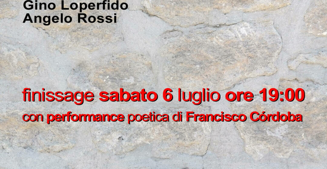 Finissage sabato 6 luglio ore 19:00 2024 con performance poetica di Francisco Córdoba